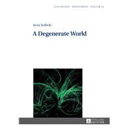 A Degenerate World by Jedlicki, Jerzy; Korecki, Tristan; Rozbicka, Elena, 9783631642870