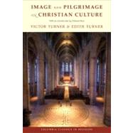 Image and Pilgrimage in Christian Culture by Turner, Victor Witter, 9780231042871
