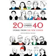 20 Under 40 Stories from The New Yorker by Treisman, Deborah, 9780374532871