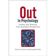 Out in Psychology Lesbian, Gay, Bisexual, Trans and Queer Perspectives by Clarke, Victoria; Peel, Elizabeth, 9780470012871