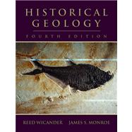 Historical Geology Evolution of Earth and Life Through Time (with CD-ROM and InfoTrac) by Wicander, Reed; Monroe, James S., 9780534392871