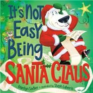 It's Not Easy Being Santa Claus by Sadler, Marilyn; Laberis, Stephanie, 9780593702871