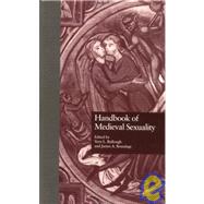 Handbook of Medieval Sexuality by Bullough,Vern L., 9780815312871