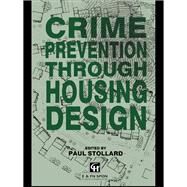 Crime Prevention Through Housing Design by Stollard,Dr Paul, 9781138432871