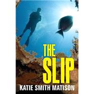 The Slip by Matison, Katie Smith, 9781502442871