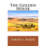 The Golden House by Baker, Sarah S., 9781508552871