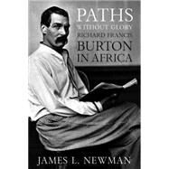 Paths Without Glory by Newman, James L., 9781597972871