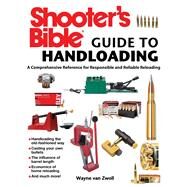 Shooter's Bible Guide to Handloading by Van Zwoll, Wayne, 9781632202871