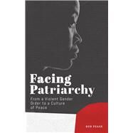 Facing Patriarchy by Pease, Bob, 9781786992871