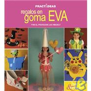 Regalos en goma Eva / Gifts Rubber Eva by Muchut, Luis, 9789875502871