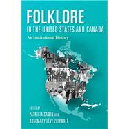 Folklore in the United States and Canada by Sawin, Patricia; Zumwalt, Rosemary Levy, 9780253052872