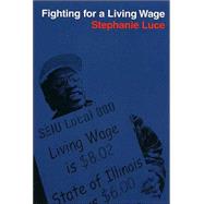 Fighting for a Living Wage by Luce, Stephanie, 9780801442872