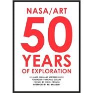 NASA/ART 50 Years of Exploration by Dean, James; Ulrich, Bertram; Crouch, Tom; Collins, Michael, 9780810972872