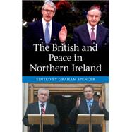 The British and Peace in Northern Ireland by Spencer, Graham, 9781107042872
