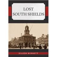 Lost South shields by Burnett, Eileen, 9781398112872