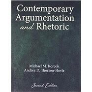 Contemporary Argumentation and Rhetoric (Print Prod w/KHPContent, GoReact 180 days) by Korcok, Michael; Thorson, Andrea, 9781465292872