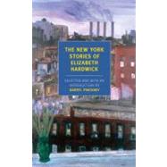 The New York Stories of Elizabeth Hardwick by Hardwick, Elizabeth; Pinckney, Darryl, 9781590172872