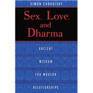 Sex, Love, and Dharma by Chokoisky, Simon, 9781620552872