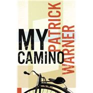 My Camino by Warner, Patrick, 9781771962872