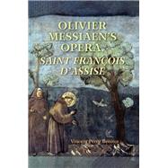 Olivier Messiaen's Opera, Saint Francois D'assise by Benitez, Vincent Perez, 9780253042873