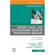 Gender, Racial, and Socioeconomic Issues in Perioperative Medicine, an Issue of Anesthesiology Clinics by Forkin, Katherine; Dunn, Lauren; Nemergut, Edward, 9780323712873