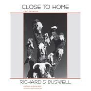 Close to Home: Photographs by Buswell, Richard S.; Miles, George; Cox, Julian, 9780826352873