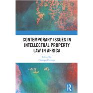 Contemporary Issues in Intellectual Property Law in Africa by Olasupo Owoeye, 9781032792873