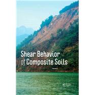 Shear Behavior of Composite Soils by Li; Yanrong, 9781138032873