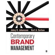 Contemporary Brand Management by Johansson, Johny K.; Carlson, Kurt A., 9781452242873