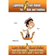 Lightning-Fast Italian for Kids and Families by Woods, Carolyn, 9781470132873