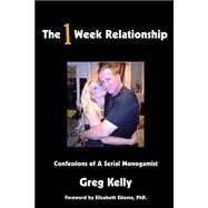 The 1 Week Relationship by Kelly, Greg; Ettema, Elizabeth, Ph.D.; Sunny, Wicked; Gardner, Lou; Winger, Bill, 9781480032873