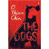 The Dogs by Chin, O Thiam, 9789814882873