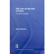The Law on the Use of Force: A Feminist Analysis by Heathcote; Gina, 9780415492874
