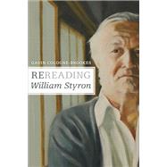 Rereading William Styron by Cologne-Brookes, Gavin, 9780807152874