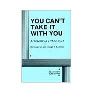 You Can't Take It with You - Acting Edition by Moss Hart and George S. Kaufman, 9780822212874