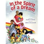 In the Spirit of a Dream: 13 Stories of American Immigrants of Color by Salazar, Aida; Chau, Alina; Chau, Alina, 9781338552874