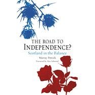 The Road to Independence? by Pittock, Murray; Salmond, Alex, 9781780232874