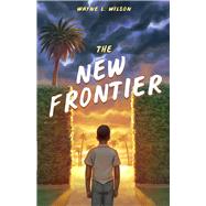 The New Frontier by Wilson, Wayne L, 9781951122874