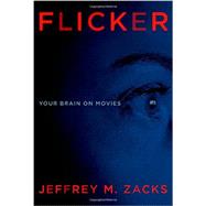 Flicker Your Brain on Movies by Zacks, Jeffrey, 9780199982875