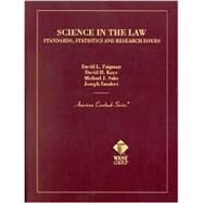 Science in the Law: Standards, Statistics and Research Issues by Faigman, David L.; Kaye, D. H.; Saks, Michael J.; Sanders, Joseph, 9780314262875
