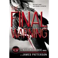 The Final Warning A Maximum Ride Novel by Patterson, James, 9780316002875