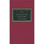 Collected Shorter Fiction, Volume II by Tolstoy, Leo; Maude, Alymer; Maude, Louise; Cooper, Nigel; Bayley, John, 9780375412875