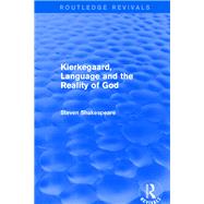 Revival: Kierkegaard, Language and the Reality of God (2001) by Shakespeare,Steven, 9780415792875
