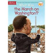 What Was the March on Washington? by Krull, Kathleen; Tomkinson, Tim, 9780448462875