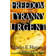 Freedom from Tyranny of the Urgent by Hummel, Charles E., 9780830812875