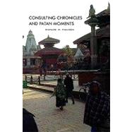 Consulting Chronicles and Patan Moments by Paulson, Richard W., 9781441572875