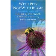 With Pity Not With Blame by Llewelyn, Robert, 9781848252875
