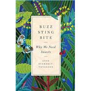 Buzz, Sting, Bite by Sverdrup-thygeson, Anne; Moffatt, Lucy; Sverdrup-Tygeson, Tuva, 9781982112875
