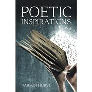 Poetic Inspirations by Hurst, Darron, 9781984572875