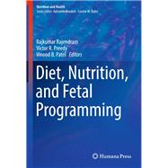Diet, Nutrition, and Fetal Programming by Rajendram, Rajkumar; Preedy, Victor R.; Patel, Vinood B., 9783319602875